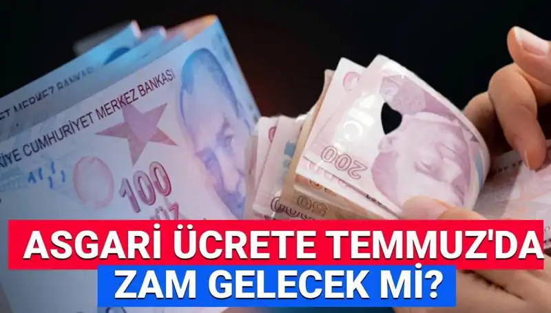 2025 Asgari Ücret Ara Zam Beklentileri ve Temmuz’da Olacak Değişiklikler