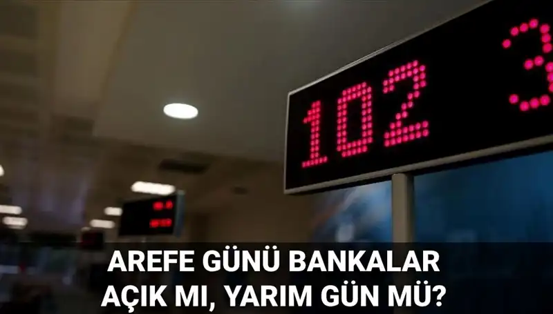 5 Haziran Arefe Günü Bankaların Durumu: Açık mı, Kapalı mı?