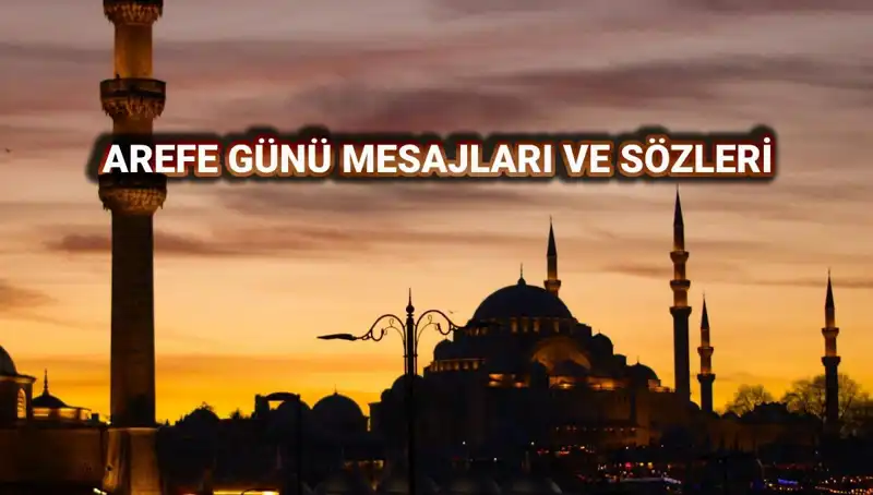 2025 Arefe Günü Kutlama Mesajları: Bayramın Heyecanını Paylaşın!