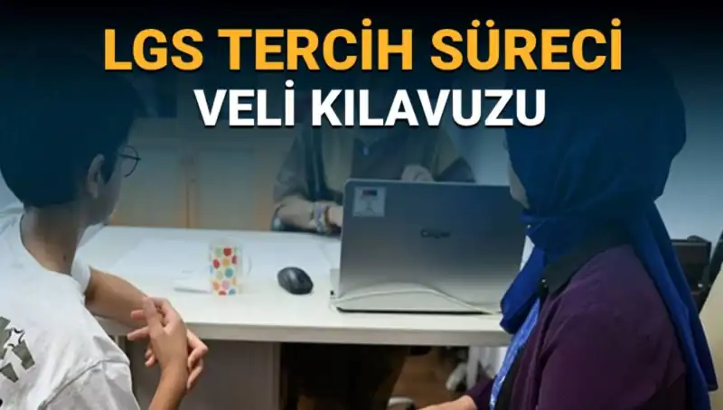 LGS 2025 Tercih Süreci İçin Veli Kılavuzu Yayınlandı: İşte Bilmeniz Gerekenler!