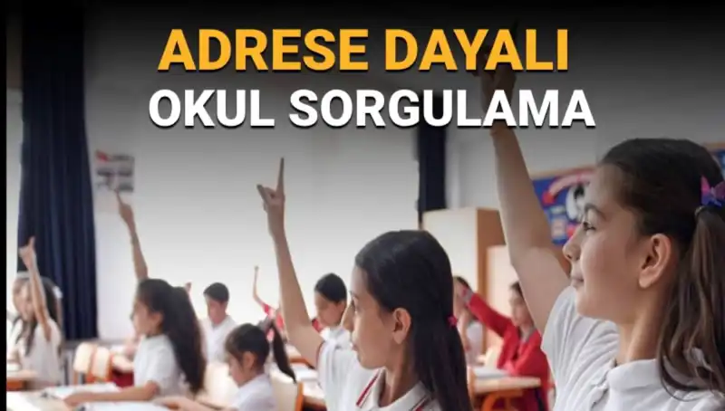 Çocuğum Hangi Okula Gidecek? Adrese Dayalı Okul Sorgulama İle Öğrenin!