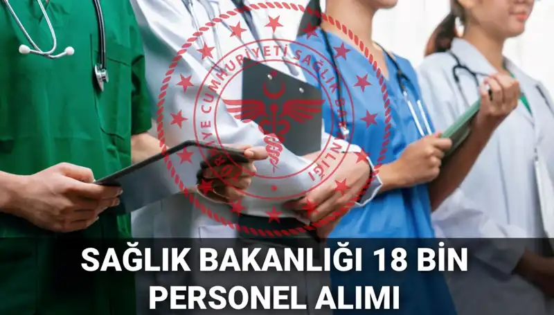 Sağlık Bakanlığı 2025'te 18 Bin Yeni Personel Alacak! Başvurular Ne Zaman?