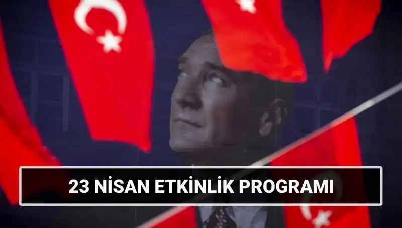 2025'te 23 Nisan’da İstanbul, İzmir ve Ankara’da Neler Olacak?