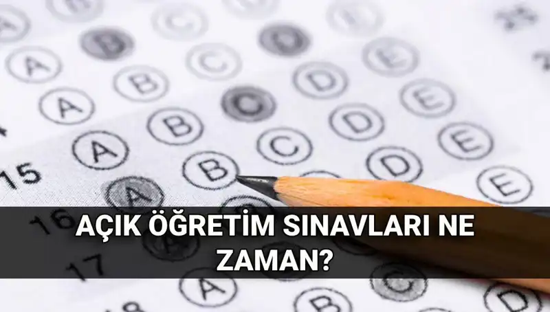 Açık Öğretim Sınavları Ne Zaman? Tarihler ve Sonuçlar Hakkında Her Şey