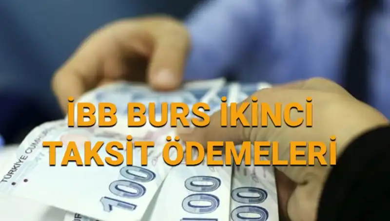 İBB Bursu İkinci Taksit Ödemeleri: 7.500 TL Yattı mı?