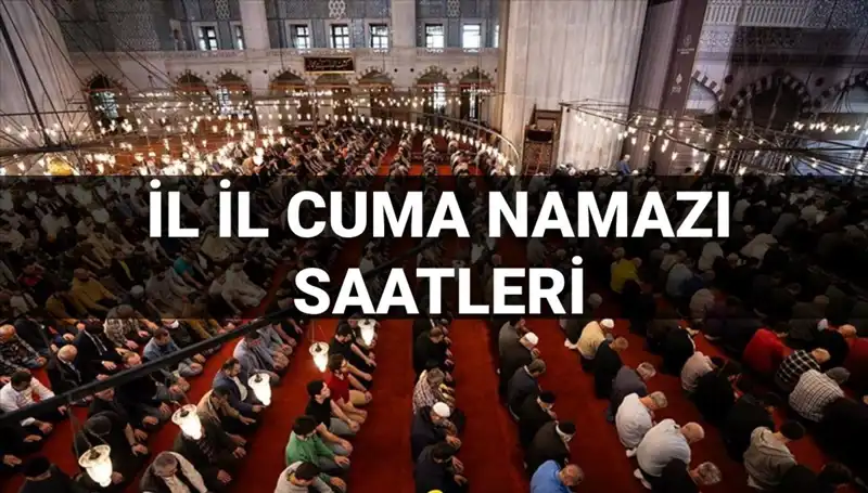 Cuma Namazı İçin Belirlenen Vakitler: 11 Temmuz'da Saat Kaçta Kılınacak?