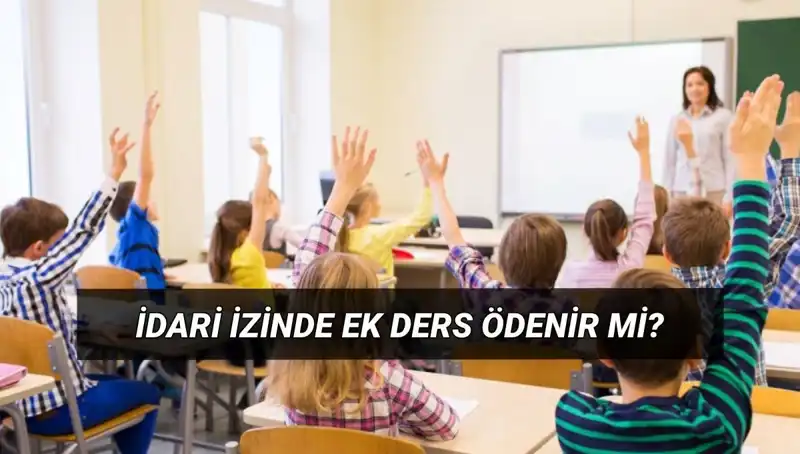 İdari İzin Sürecinde Öğretmenlerin Ek Ders Ücretleri: Kesilir mi, Yatar mı?