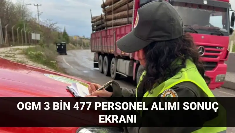 Orman Genel Müdürlüğü: 3 Bin 477 Personel Alımı Sonuçları Açıklandı!