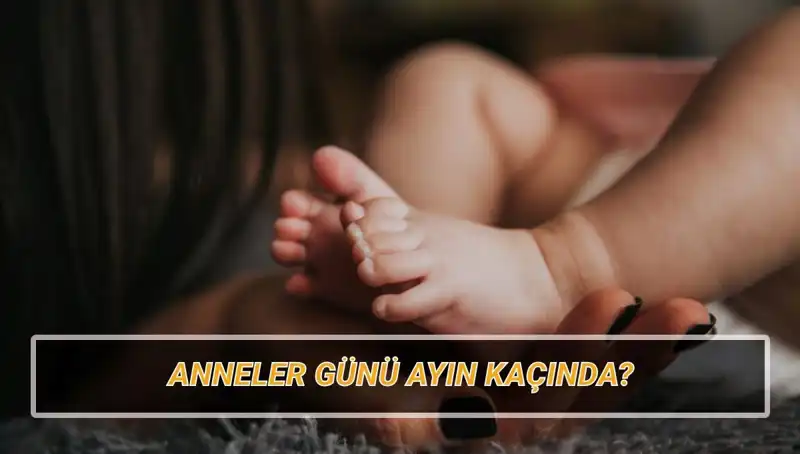 2025'te Anneler Günü Ne Zaman? Gelenekler ve Anlamı Nedir?