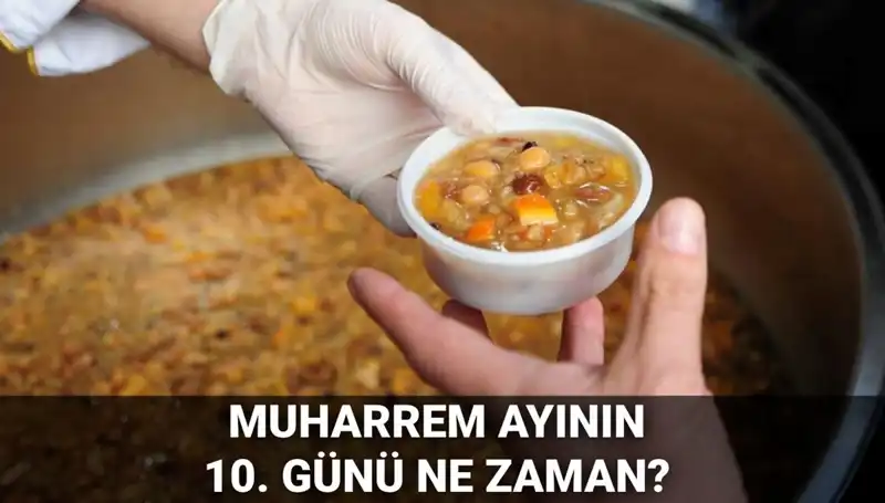 Muharrem Ayının 10. Günü: Aşure Günü 2025'te Ne Zaman İdrak Edilecek?