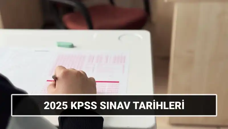 2025 KPSS Lisans Sınav Tarihleri Açıklandı: Hazırlık Süreci Başlıyor