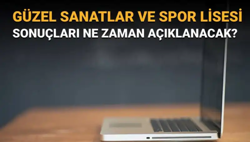 “Güzel Sanatlar ve Spor Lisesi Sınav Sonuçları Açıklandı: Asil ve Yedek Listeler Burada!”