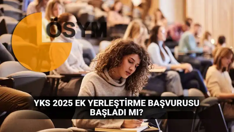 2025 YKS Ek Tercih Süreci Başlıyor: Üniversite Hayalinizdeki Yer İçin Şimdi Zamanı!