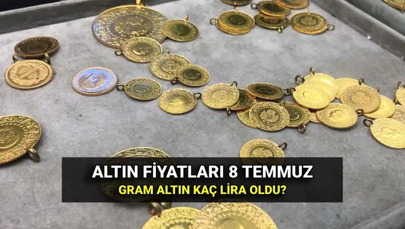 Canlı Altın Kuru 8 Temmuz: Bugün Gram ve Çeyrek Altın Fiyatları