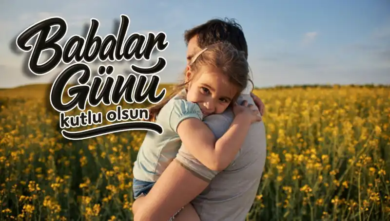 2025 Babalar Günü İçin Anlamlı ve Yenilikçi Mesajlar