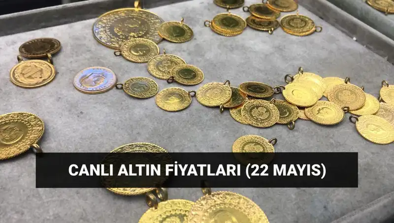 Altın Fiyatları Bugün Ne Kadar? 22 Mayıs Son Durum
