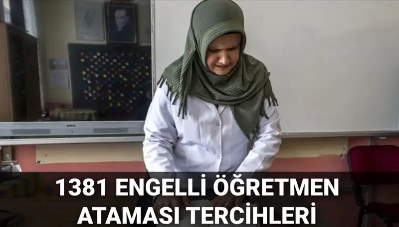 1381 Engelli Öğretmen Ataması Tercih Başvuruları 2025 Başladı!