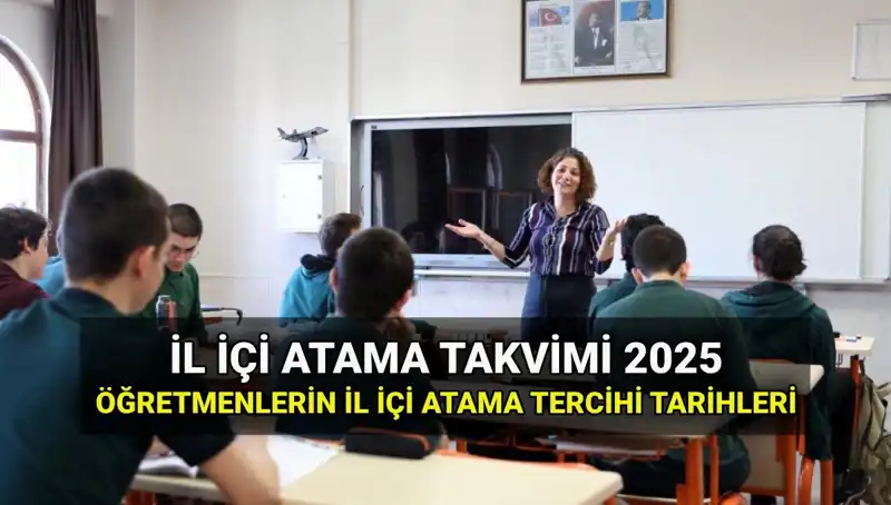 2025 MEB İl İçi Atama Tarihleri Neler? Öğretmenler Mazeretlerini Nasıl Değerlendirebilir?