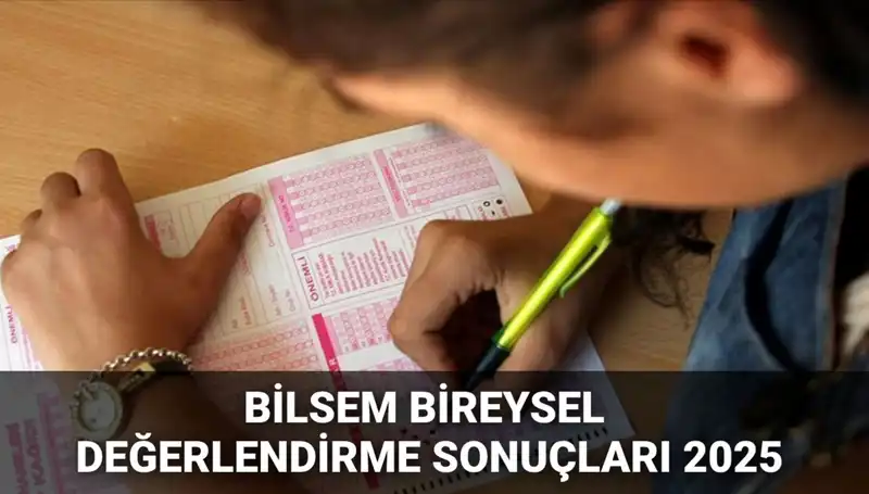 2025 BİLSEM Bireysel Değerlendirme Sonuçları ve Kayıt Süreci
