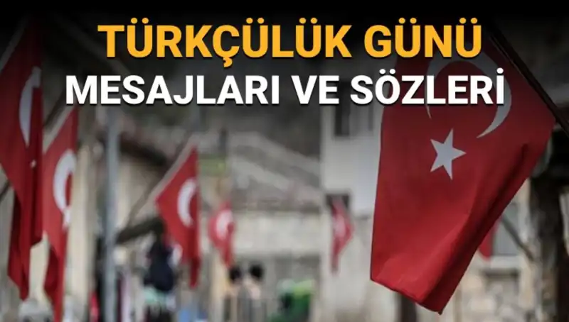 3 Mayıs Türkçülük Günü Önemi ve Mesajları