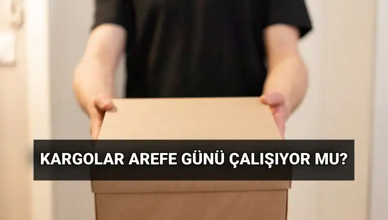 Kurban Bayramı'nda Kargo Firmalarının Çalışma Saatleri ve Arefe Günü Durumu