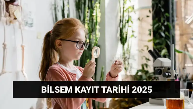2025 BİLSEM Bireysel Değerlendirme Sonuçları ve Kayıt Tarihleri Açıklanıyor!
