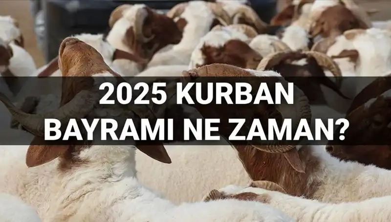 Kurban Bayramı 2025 Tarihleri ve Tatil Planlamaları Açıklandı!
