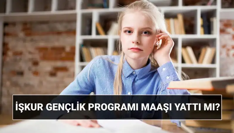 İŞKUR Gençlik Programı Ödemeleri Başladı: Paralar Hesaplara Yatmaya Başladı!