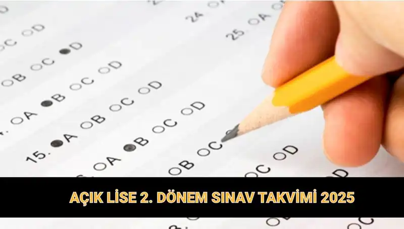 Açık Lise 2025 İkinci Dönem Sınav Tarihleri ve Giriş Belgeleri Açıklandı!