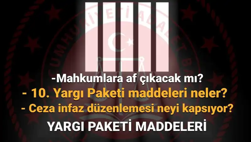 Af Yasasında Son Durum: 10. Yargı Paketi Hakkında Merak Edilenler