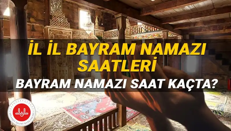 2025 Kurban Bayramı'nda Bayram Namazı Saatleri: İl İl Detaylar
