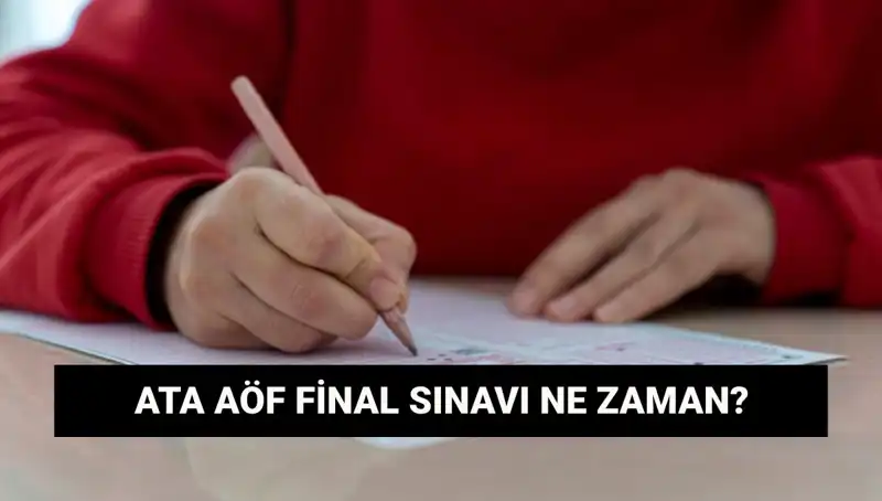 ATA AÖF Sınav Yerleri Açıklandı: Final Sınav Tarihleri Ne Zaman?